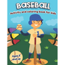 Baseball Activity and Coloring Book for kids Ages 5 and up: Fun for boys and girls, Preschool, Kindergarten