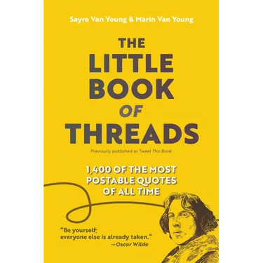 The Little Book of Threads: 1400 of the Most Postable Quotes of All Time