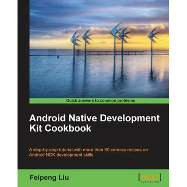 Android Native Development Kit Cookbook