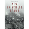 New Principles of War: Enduring Truths with Timeless Examples