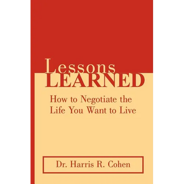 Lessons Learned: How to Negotiate the Life You Want to Live