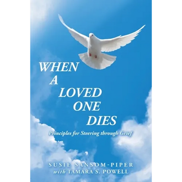 When a Loved One Dies: Principles for Steering Through Grief