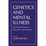 Genetics and Mental Illness: Evolving Issues for Research and Society