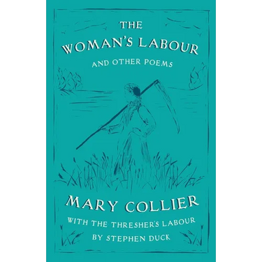 The Woman's Labour: With The Thresher's Labour by Stephen Duck and Other Poems by Mary Collier