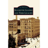 Rochester's Leaders and Their Legacies