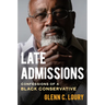Late Admissions: Confessions of a Black Conservative