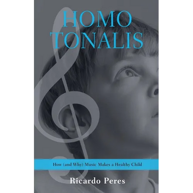 Homo Tonalis: How (and Why) Music Makes a Healthy Child