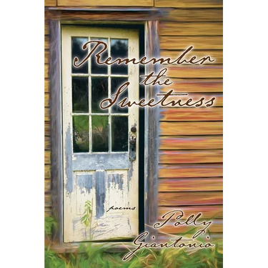 Remember the Sweetness: Poems
