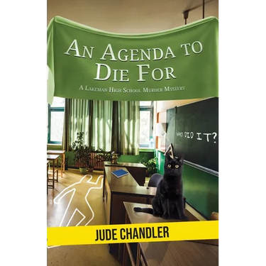 An Agenda to Die For: A Lakeman High School Murder Mystery