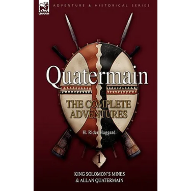 Quatermain: The Complete Adventures 1 King Solomon S Mines & Allan Quatermain