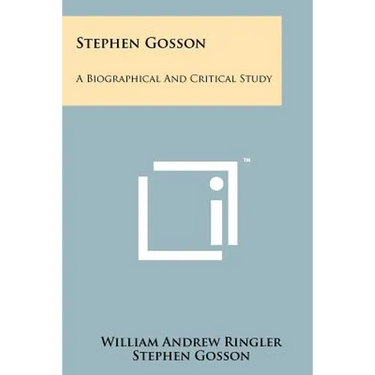 Stephen Gosson: A Biographical And Critical Study
