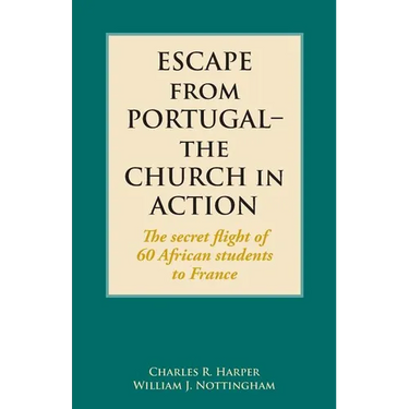 Escape from Portugal-the Church in Action: The secret flight of 60 African students to France