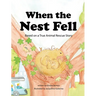 When the Nest Fell: Based on a True Animal Rescue Story