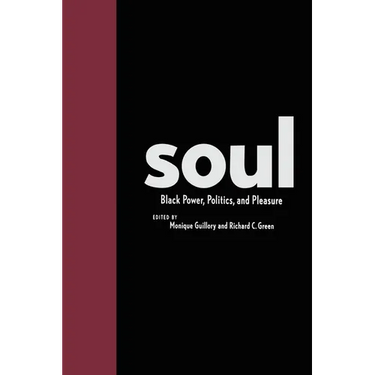 Soul: Black Power, Politics, and Pleasure