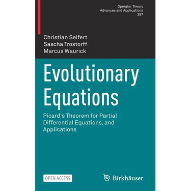 Evolutionary Equations: Picard's Theorem for Partial Differential Equations, and Applications