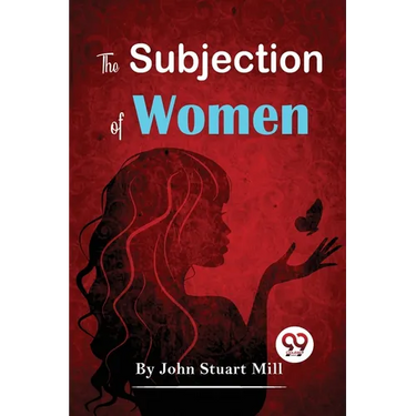 The Subjection Of Women