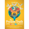 The Present Truth and the LGBTQ+ Movement: Understanding the Dangers of Affirmation, while Acting Redemptively.