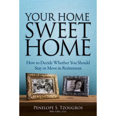 Your Home Sweet Home: How to Decide Whether You Should Stay or Move in Retirement