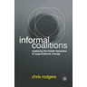 Informal Coalitions: Mastering the Hidden Dynamics of Organizational Change