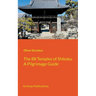 The 88 Temples of Shikoku: Pilgrimage Guidebook