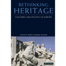 Rethinking Heritage: Cultures and Politics in Europe