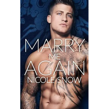 Marry Me Again: A Billionaire Second Chance Romance