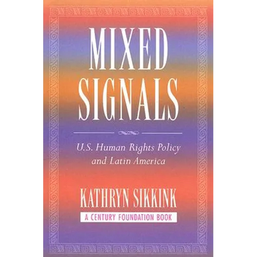 Mixed Signals: U.S. Human Rights Policy and Latin America