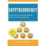 Cryptocurrency: Strategies to Make Money with Cryptocurrency