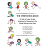 The Stretching Book: 52 Sets of Super Simple Stretches for Everyone to Do While Sitting on the Sofa