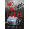 Bad Love Tigers: The Bad Love Series Book 2