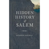 Hidden History of Salem