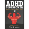 ADHD Superpower II: Making Use of the Power of ADHD