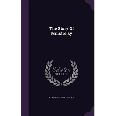 The Story Of Minstrelsy