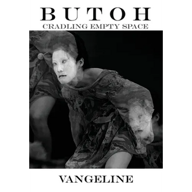 Butoh: Cradling Empty Space
