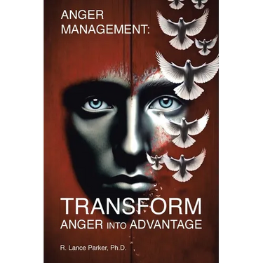 Anger Management: TRANSFORM Anger into Advantage