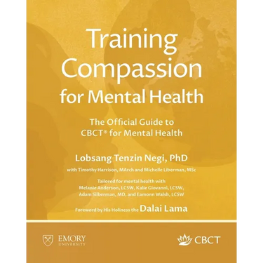 Training Compassion for Mental Health: The Official Guide to CBCT(R) for Mental Health