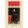 Henri IV of France: His Reign and Age