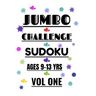 Jumbo Challenge Sudoku for Ages 9-13 Years Vol 1: 300 Hard Sudoku Puzzles for Preteens and Teens to Enjoy