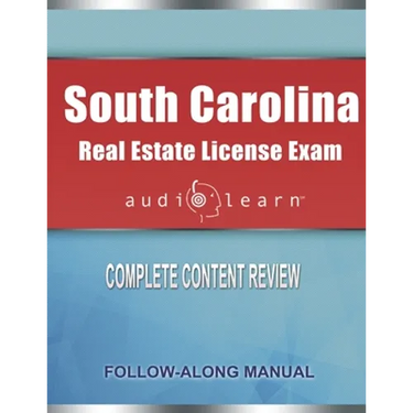 South Carolina Real Estate License Exam AudioLearn: Complete Audio Review for the Real Estate License Examination in South Carolina!