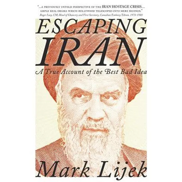 Escaping Iran: A True Account of the Best Bad Idea