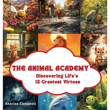 The Animal Academy: Discovering Life's 12 Greatest Virtues
