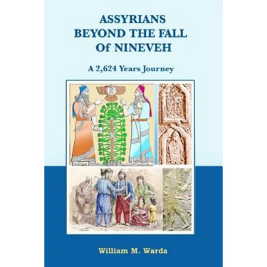 Assyrians Beyond the Fall of Nineveh: A 2,624 Years Journey