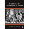 The Origins of Criminological Theory