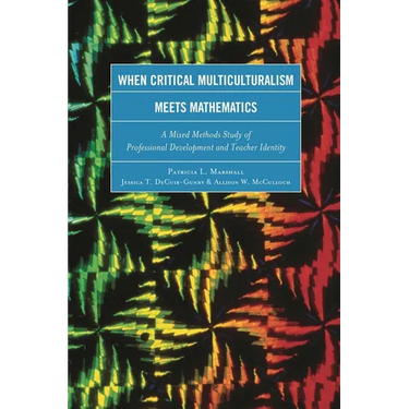 When Critical Multiculturalism Meets Mathematics: A Mixed Methods Study of Professional Development and Teacher Identity