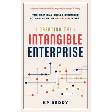 Creating the Intangible Enterprise: The Critical Skills Required to Thrive in an AI-Driven World