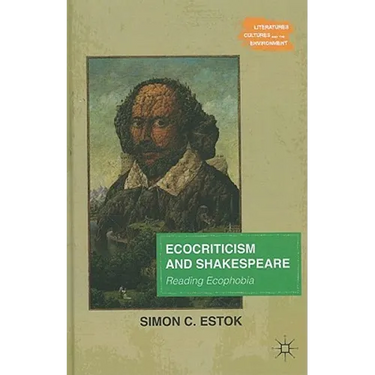 Ecocriticism and Shakespeare: Reading Ecophobia
