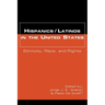 Hispanics/Latinos in the United States: Ethnicity, Race, and Rights