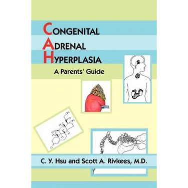 Congenital Adrenal Hyperplasia: A Parents' Guide