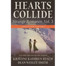 Hearts Collide, Vol. 3: A Strange Romance Short Story Series