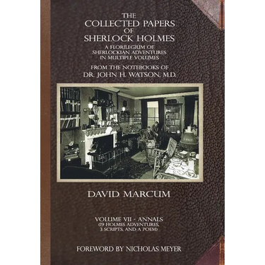 The Collected Papers of Sherlock Holmes - Volume 7: A Florilegium of Sherlockian Adventures in Multiple Volumes